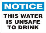NOTICE THIS WATER IS UNSAFE TO DRINK.png (10657 bytes)
