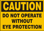CAUTION DO NOT OPERATE WITHOUT EYE PROTECTION.png (11502 bytes)