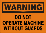 WARNING DO NOT OPERATE MACHINE WITHOUT GUARDS.png (12325 bytes)