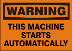 WARNING THIS MACHINE STARTS AUTOMATICALLY.png (11887 bytes)