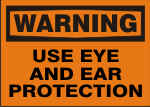 WARNING USE EYE AND EAR PROTECTION.png (10777 bytes)