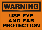 WARNING USE EYE AND EAR PROTECTION.png (10777 bytes)